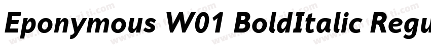 Eponymous W01 BoldItalic Regular字体转换